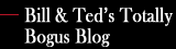 Bill and Ted's Excellent BLOG